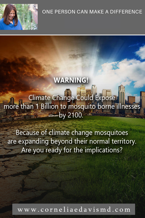 Warning! Climate Change could expose you to mosquito borne illnesses! &nbsp;      Read more:  https://www.wtnh.com/news/health/study-climate-change-could-expose-more-than-1-billion-to-mosquito-borne-illnesses-by-2100/1890166918   Subscribe to our mailing list to receive updates from Dr. Cornelia Davis herself:&nbsp; eepurl.com/cZ6kCP