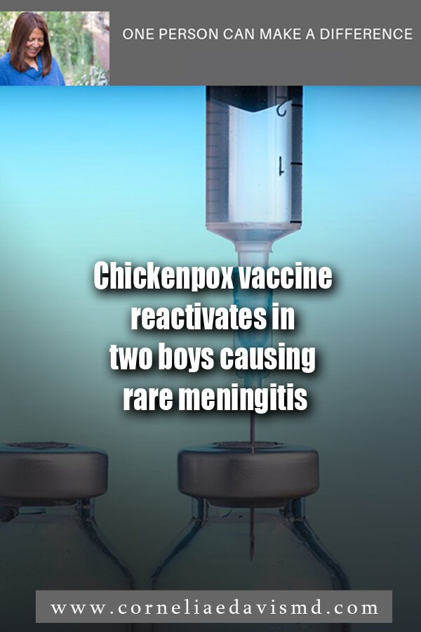 Chickenpox vaccine reactivates in two boys causing rare meningitis, #vaccines, #meningitis     https://fox43.com/2019/11/27/chickenpox-vaccine-reactivates-in-two-boys-causing-rare-meningitis/       Doctors described what they believe are the first known cases of meningitis due to reactivation of chickenpox vaccine in two 14-year-old boys who received both recommended doses.