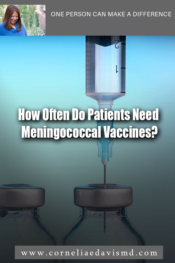 How Often Do Patients Need Meningococcal Vaccines?      READ MORE:    https://www.pharmacytimes.com/publications/issue/2019/august2019/how-often-do-patients-need-meningococcal-vaccines